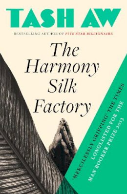 Tash Aw - The Harmony Silk Factory - 9780007232284 - KKD0008577
