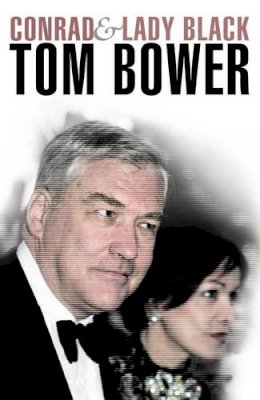 Tom Bower - Conrad and Lady Black: Dancing on the Edge - 9780007232345 - KSS0009907