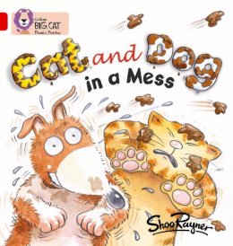 Shoo Rayner - Cat and Dog in a Mess: Band 02A/Red A (Collins Big Cat Phonics) - 9780007235827 - V9780007235827
