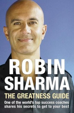 Robin Sharma - The Greatness Guide: One of the World´s Top Success Coaches Shares His Secrets to Get to Your Best - 9780007242870 - 9780007242870