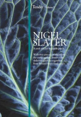 Nigel Slater - Tender: Volume I, A cook and his vegetable patch - 9780007248490 - V9780007248490