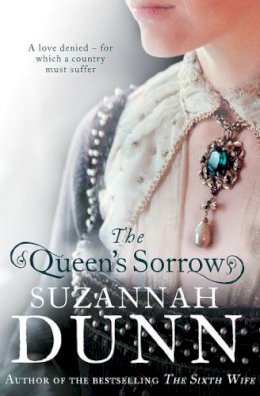 Suzannah Dunn - The Queen’s Sorrow - 9780007258284 - KRF0028387