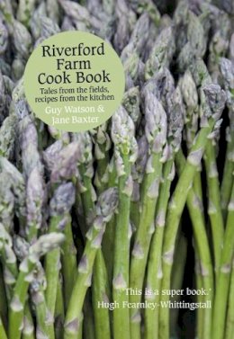 Guy Watson - Riverford Farm Cook Book: Tales from the Fields, Recipes from the Kitchen - 9780007265053 - V9780007265053