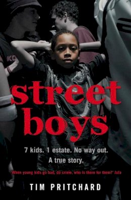 Tim Pritchard - Street Boys: 7 Kids. 1 Estate. No Way Out. A True Story. - 9780007267064 - KSG0014924