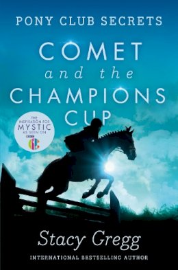 Stacy Gregg - Comet and the Champion s Cup (Pony Club Secrets) - 9780007270309 - V9780007270309