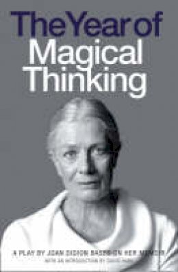 Joan Didion - The Year of Magical Thinking: A Play by Joan Didion based on her Memoir - 9780007270743 - V9780007270743