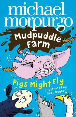 Michael Morpurgo - Pigs Might Fly! (Mudpuddle Farm) - 9780007274635 - V9780007274635