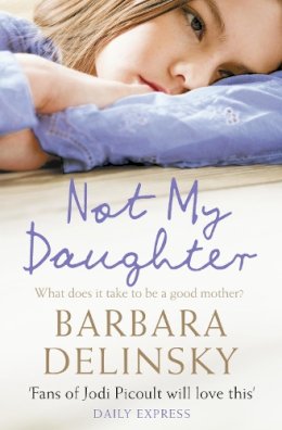 Barbara Delinsky - Not My Daughter - 9780007285846 - 9780007285846