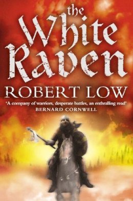 Robert Low - The White Raven (The Oathsworn Series, Book 3) - 9780007287987 - V9780007287987