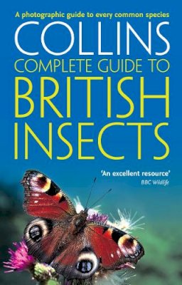 Michael Chinery - British Insects: A photographic guide to every common species (Collins Complete Guide) - 9780007298990 - V9780007298990
