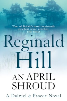 Reginald Hill - An April Shroud (Dalziel &Pascoe, Book 4) - 9780007313051 - V9780007313051