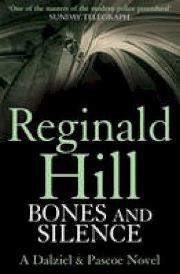 Reginald Hill - Bones and Silence (Dalziel & Pascoe, Book 11) - 9780007313129 - V9780007313129