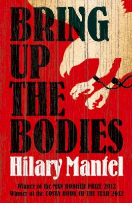 Hilary Mantel - Bring Up the Bodies (The Wolf Hall Trilogy) - 9780007315109 - 9780007315109
