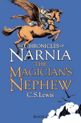 C. S. Lewis - The Magician's Nephew (Chronicles of Narnia Series #1) - 9780007323135 - V9780007323135