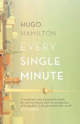 Hugo Hamilton - Every Single Minute - 9780007324866 - V9780007324866