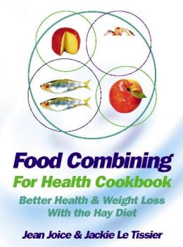 Jean Joice - Food Combining for Health Cookbook: Better health and weight loss with the Hay Diet - 9780007326396 - V9780007326396