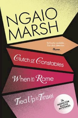 Ngaio Marsh - Clutch of Constables / When in Rome / Tied Up In Tinsel (The Ngaio Marsh Collection, Book 9) - 9780007328772 - V9780007328772