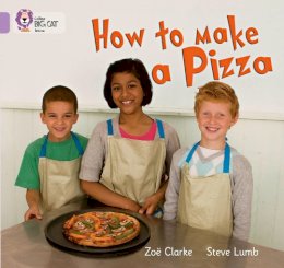 Zoe Clarke - How to Make a Pizza: Band 00/Lilac (Collins Big Cat) - 9780007329137 - V9780007329137