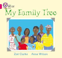 Zoe Clarke - My Family Tree: Band 01A/Pink A (Collins Big Cat) - 9780007329151 - V9780007329151