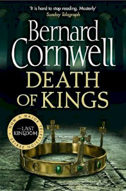 Bernard Cornwell - Death of Kings (The Last Kingdom Series, Book 6) - 9780007331802 - V9780007331802