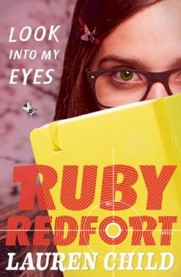 Lauren Child - Look into my eyes (Ruby Redfort, Book 1) - 9780007334070 - 9780007334070
