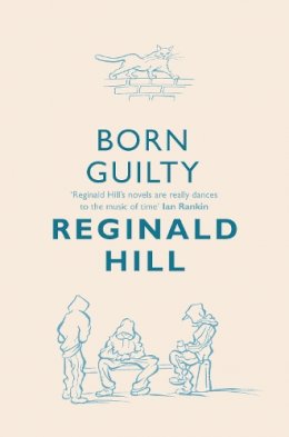 Hill, Reginald - Born Guilty - 9780007334810 - V9780007334810