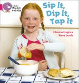 Monica Hughes - Sip It, Dip It, Tap It: Band 01A/Pink A (Collins Big Cat Phonics) - 9780007334902 - V9780007334902 Monica Hughes - Sip It, Dip It, Tap It: Band 01A/Pink A (Collins Big Cat Phonics) - 9780007334902 - V9780007334902