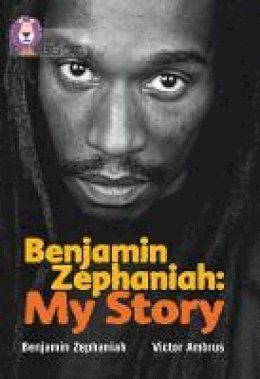 Benjamin Zephaniah - Benjamin Zephaniah: My Story: Band 17/Diamond (Collins Big Cat) - 9780007336456 - V9780007336456