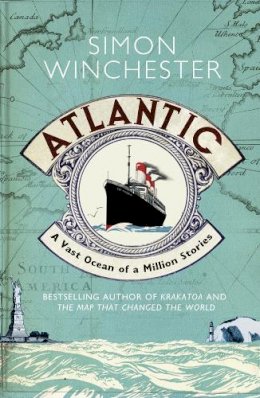 Simon Winchester - Atlantic: A Vast Ocean of a Million Stories - 9780007341399 - V9780007341399