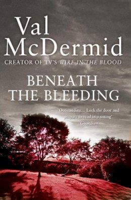 Val Mcdermid - Beneath the Bleeding - 9780007344697 - 9780007344697