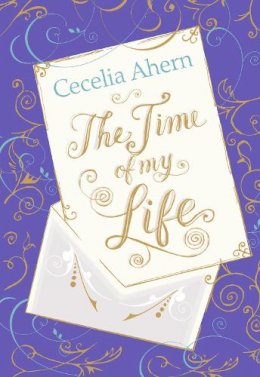 Cecelia Ahern - The Time of My Life - 9780007350445 - KRF0038465