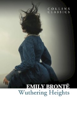 Emily Brontë - Wuthering Heights (Collins Classics) - 9780007350810 - V9780007350810