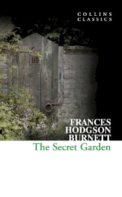 Frances Hodgson Burnett - The Secret Garden (Collins Classics) - 9780007351060 - V9780007351060