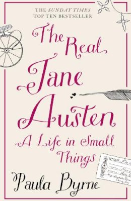 Paula Byrne - The Real Jane Austen: A Life in Small Things - 9780007358342 - V9780007358342