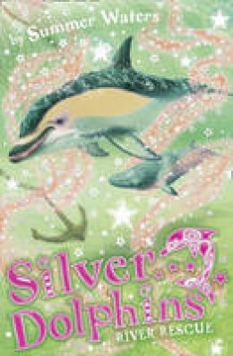 Summer Waters - River Rescue (Silver Dolphins, Book 10) - 9780007367504 - V9780007367504