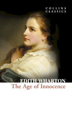 Edith Wharton - The Age of Innocence (Collins Classics) - 9780007368648 - V9780007368648