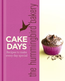 Tarek Malouf - The Hummingbird Bakery Cake Days: Recipes to make every day special - 9780007374793 - V9780007374793