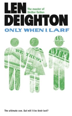 Deighton, Len - Only When I Larf - 9780007385867 - KRA0009650