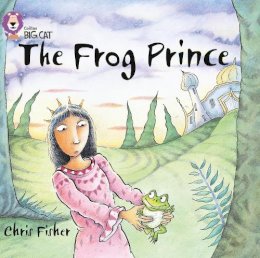 Chris Fisher - The Frog Prince: Band 00/Lilac (Collins Big Cat) - 9780007412723 - V9780007412723