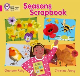 Charlotte Raby - Seasons Scrapbook: Band 01B/Pink B (Collins Big Cat) - 9780007412839 - V9780007412839