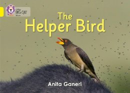 Anita Ganeri - Helper Bird: Band 03/Yellow (Collins Big Cat) - 9780007412945 - V9780007412945