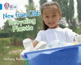 Anthony Robinson - Recycling Plastic: Band 04/Blue (Collins Big Cat) - 9780007412990 - V9780007412990