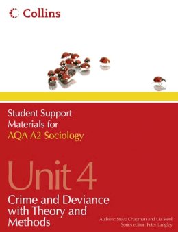 Steve Chapman - Student Support Materials for Sociology – AQA A2 Sociology Unit 4: Crime and Deviance with Theory and Methods - 9780007418343 - V9780007418343