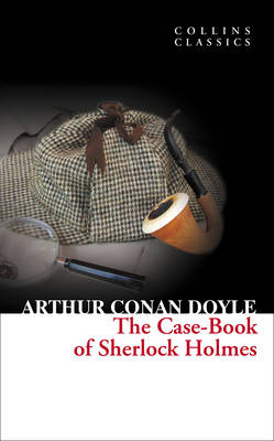 Sir Arthur Conan Doyle - The Case-Book of Sherlock Holmes (Collins Classics) - 9780007420247 - V9780007420247