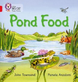 John Townsend - Pond Food: Band 02B/Red B (Collins Big Cat Phonics) - 9780007422012 - V9780007422012