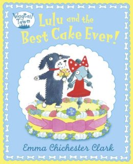 Emma Chichester Clark - Lulu and The Best Cake Ever (Wagtail Town) - 9780007425150 - V9780007425150
