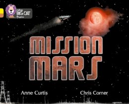 Anne Curtis - Mission Mars: Band 03 Yellow/Band 12 Copper (Collins Big Cat Progress) - 9780007428717 - V9780007428717