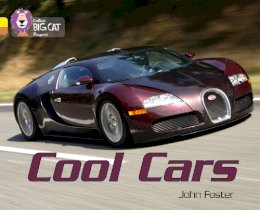 John Foster - Cool Cars: Band 03 Yellow/Band 12 Copper (Collins Big Cat Progress) - 9780007428724 - V9780007428724
