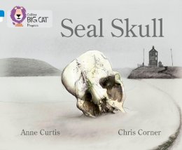 Anne Curtis - Seal Skull: Band 04 Blue/Band 16 Sapphire (Collins Big Cat Progress) - 9780007428830 - V9780007428830