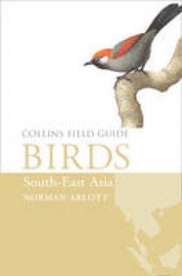 Norman Arlott - Birds of South-East Asia (Collins Field Guide) - 9780007429547 - V9780007429547